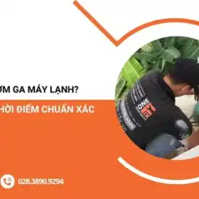 Bao l&acirc;u th&igrave; bơm ga m&aacute;y lạnh? Dấu hiệu v&agrave; thời điểm chuẩn x&aacute;c