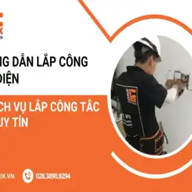 Hướng Dẫn Lắp Công Tắc Điện Và Dịch Vụ Lắp Công Tắc Điện Uy Tín