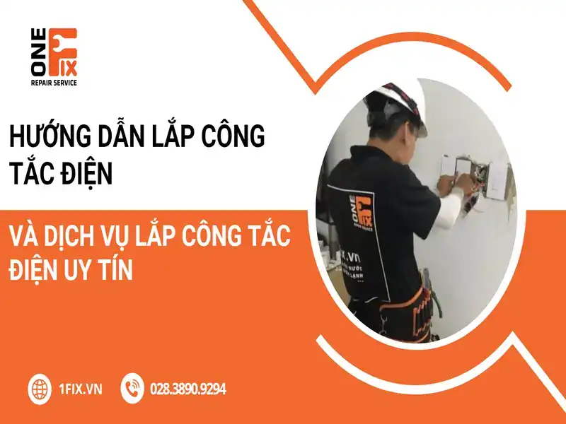 Dịch Vụ Thợ Sửa Điện Tại Nhà TPHCM Với Hơn 65 Thợ Điện Chuyên Nghiệp 17 Hướng Dẫn Lắp Công Tắc Điện Và Dịch Vụ Lắp Công Tắc Điện Uy Tín