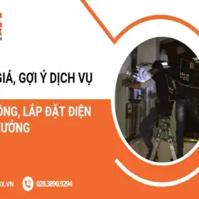 Báo Giá, Gợi Ý Dịch Vụ Thi Công, Lắp Đặt Điện Nhà Xưởng