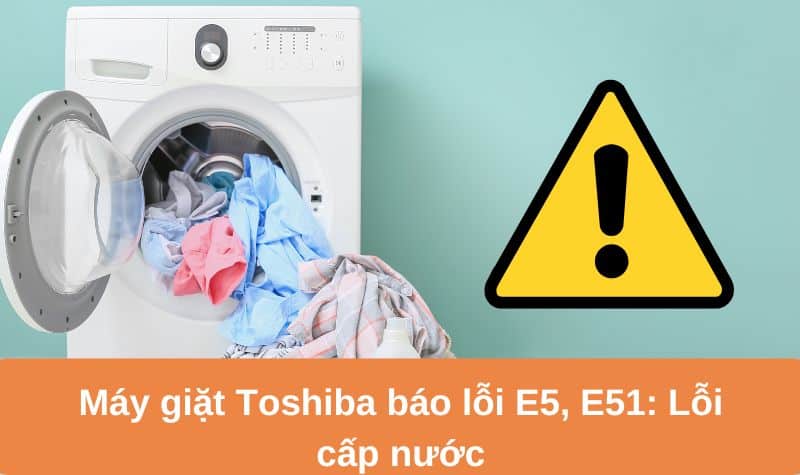 máy giặt toshiba báo lỗi cấp nước