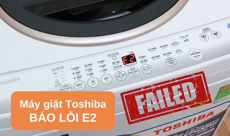 máy giặt toshiba báo lỗi e2