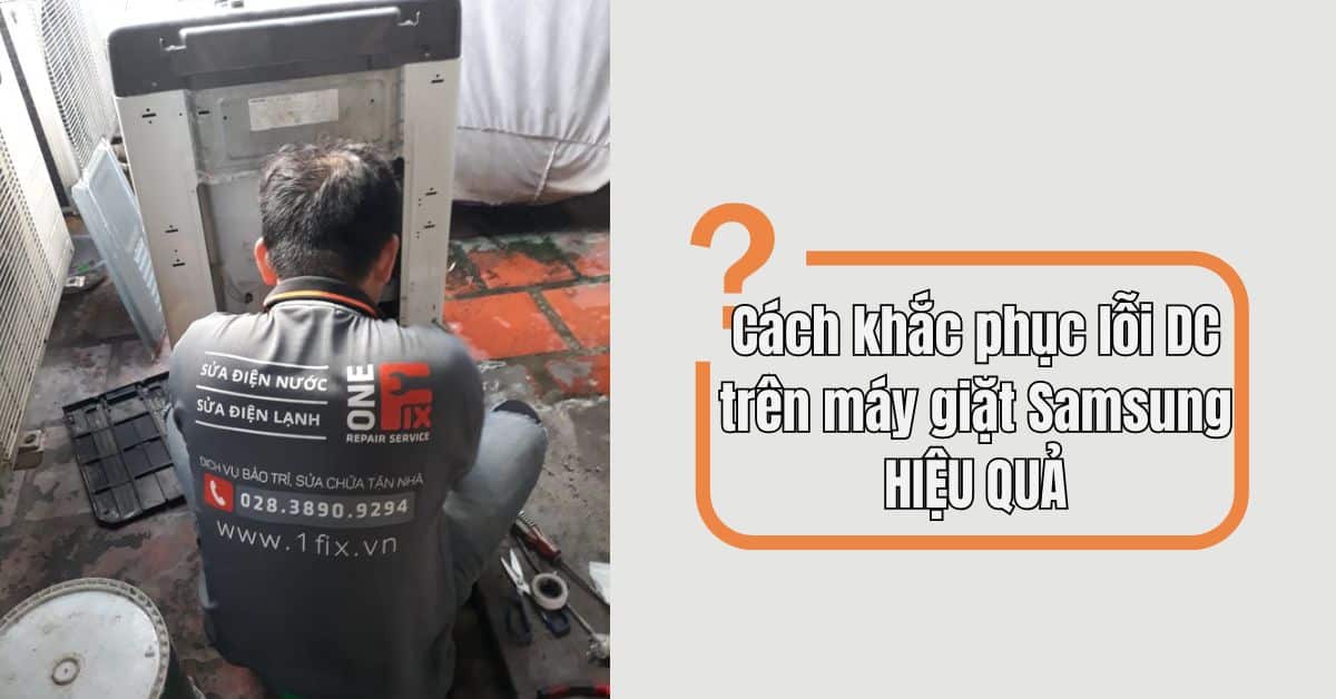 cach-khac-loi-loi-dc-may-giat-samsung-hieu-qua cách khắc phục lỗi dc máy giặt samsung hiệu quả