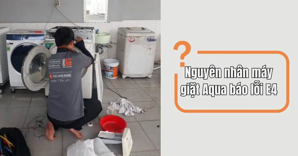 nguy&ecirc;n nh&acirc;n m&aacute;y giặt aqua lỗi e4